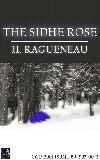 The Sidhe Rose